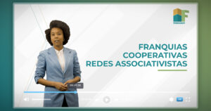 Leia mais sobre o artigo 2º episódio da série “Associativismo Empresarial” explica diferenças entre franquias, cooperativas e redes associativas